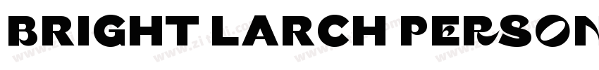 Bright Larch PERSONA字体转换 Bright Larch PERSONA字体转换